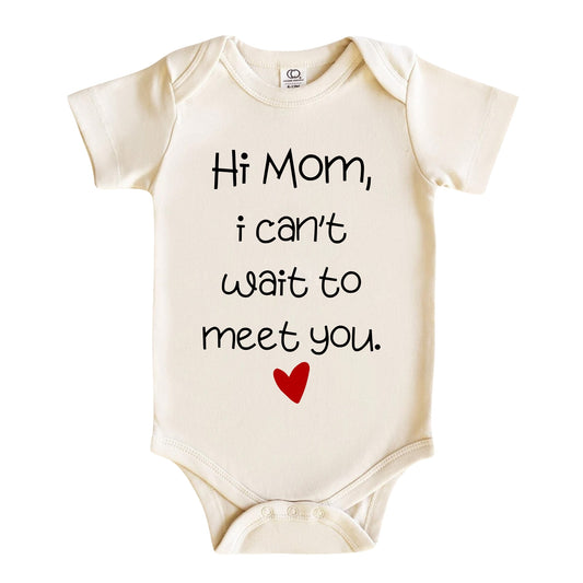 Hi Mom, i can't wait to meet youBaby Bodysuit, Unisex