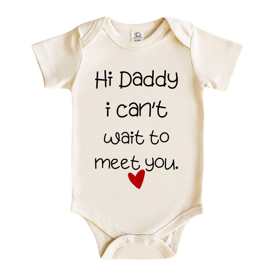 Hi Daddy, i can't wait to meet you Baby Bodysuit, Unisex